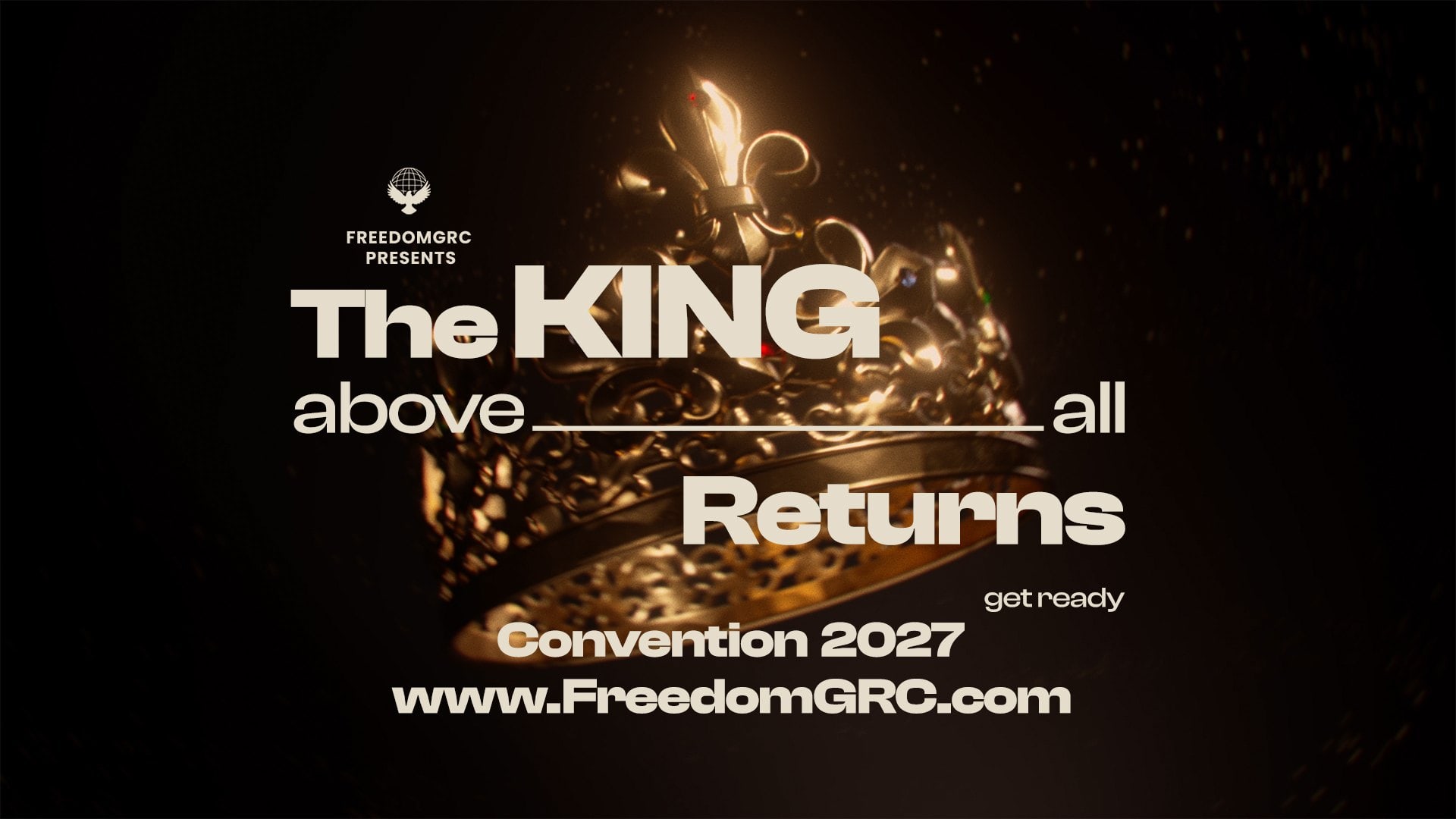 Get Ready: The King Above All Returns. Convention 2027